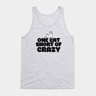 One cat short of crazy Tank Top